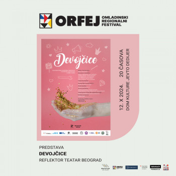 PREDSTAVA 'DEVOJČICE' REFLEKTOR TEATRA IZ BEOGRADA VEČERAS NA FESTIVALU ORFEJ